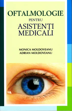 Sanatate - Oftalmologie pentru asistenti medicali de Monica Moldoveanu, Adrian Moldoveanu