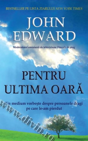 Spiritualitate - Ezoterism - Pentru ultima oara de John Edward
