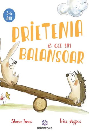 Carti pentru copii - Prietenia e ca un balansoar de Shona Innes