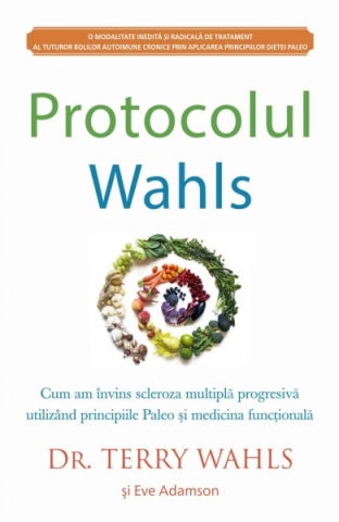 Terapii Alternative - Protocolul Wahls de Terry Wahls, Eve Adamson