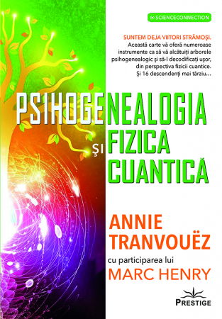 ScienceConnection - Psihogenealogia si Fizica cuantica de Annie Tranvouez, Marc Henry