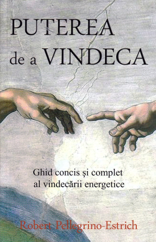 Spiritualitate - Ezoterism - Puterea de a vindeca. Ghid concis si complet al vindecarii energetice