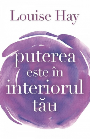 Minte Corp - Puterea este in interiorul tau de Louise L. Hay