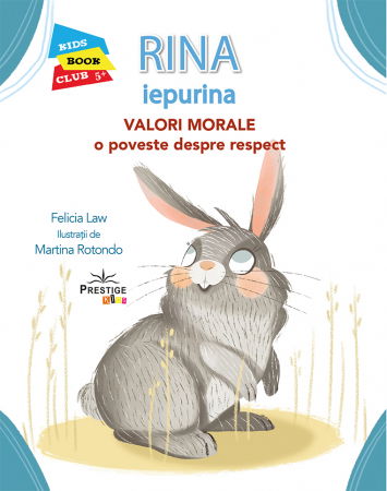 Kids Book Club - Rina Iepurina. Valori Morale: O poveste despre respect de Felicia Law
