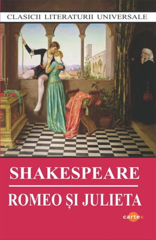 Teatru - Romeo si Julieta de William Shakespeare