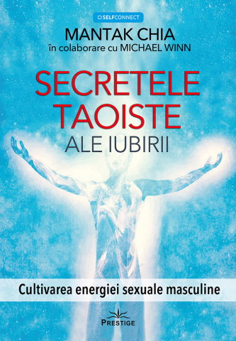 SelfConnect - Secretele taoiste ale iubirii de Mantak Chia, Michael Winn