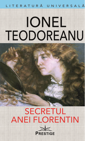 Literatura Universala - Secretul Anei Florentin - Ionel Teodoreanu