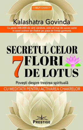 SelfConnect - Secretul celor 7 flori de lotus de Kalashatra Govinda