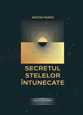Istorii Secrete - Secretul Stelelor Intunecate. Cronicile Girku Vol.2 de Anton Parks