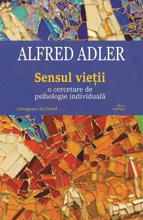 Dezvoltare Personala - Sensul vietii de Alfred Adler