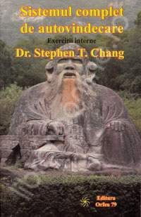 Spiritualitate - Ezoterism - sistemul complet de autovindecare exercitii interne de stephen t chang,