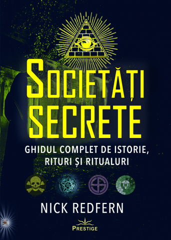Tot Adevarul - Societati Secrete. Ghidul complet de istorie, rituri si ritualuri de Nick Redfern