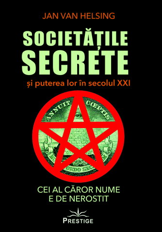 Istorii Secrete - Societatile secrete si puterea lor in secolul XXI de  Jan van Helsing