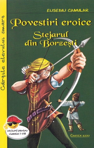 SF & Fantasy - Stejarul din Borzesti. Povestiri eroice de Eusebiu Camilar