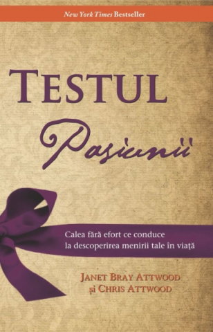 Spiritualitate - Ezoterism - Testul Pasiunii - Janet Bray Attwood, Chris Attwood