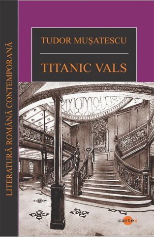 Literatura Romana - Titanic vals de Tudor Musatescu