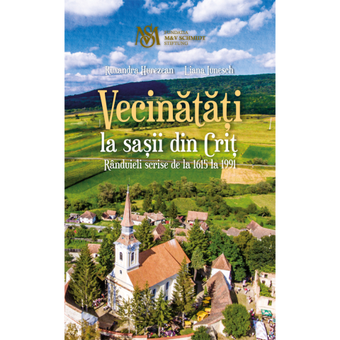 Biografii, Memorii, Jurnale - Vecinatati la sasii din Crit de Ruxandra Hurezean