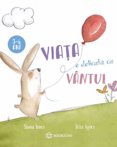 Carti educative - Viata e delicata ca vantul