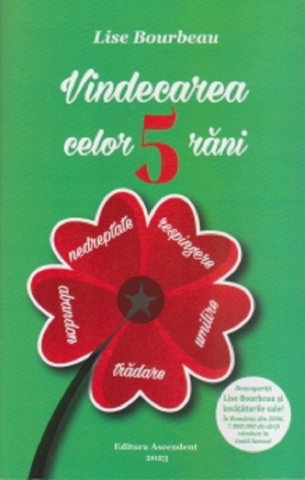 Spiritualitate - Ezoterism - Vindecarea celor 5 rani de Lise Bourbeau