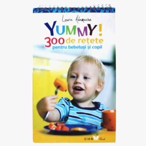 Gastronomik - YUMMY ! 300 de retete pentru bebelusi si copii