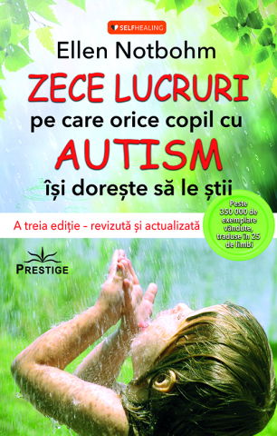 SelfHealing - Zece lucruri pe care orice copil cu autism isi doreste sa le stie de Ellen Notbohm
