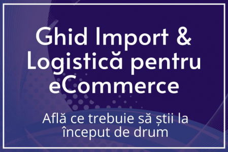 Produse Digitale - Coperta Ghid Import & Logistică pentru eCommerce - Empria Advisory