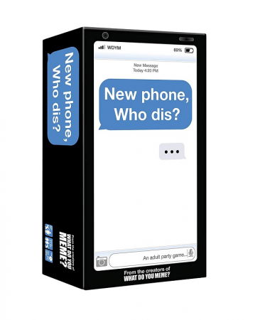 Jocuri NSFW - What Do You Meme - New Phone, Who Dis? - EN