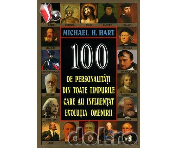 100 PERSONALITATI din toate timpurile care au influentat evolutia omenirii [1]