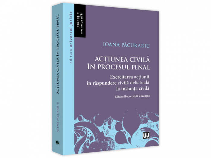 Actiunea civila in procesul penal. Editia a II-a, revazuta si adaugita [1]