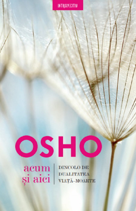 Acum si aici de Osho [2]