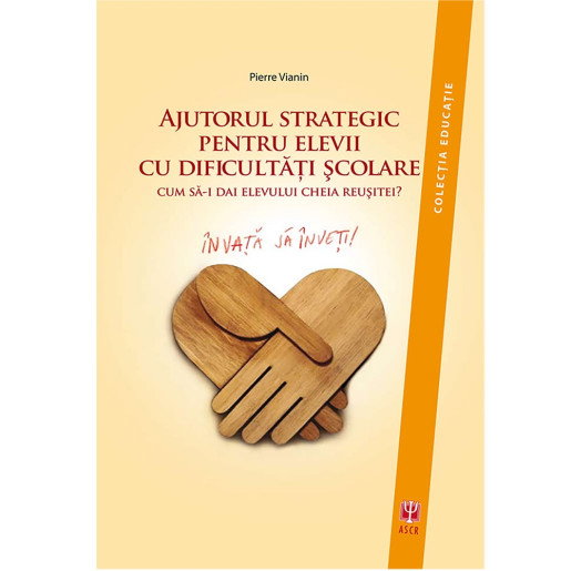 Ajutorul strategic pentru elevii cu dificultati scolare de Pierre Vianin [1]