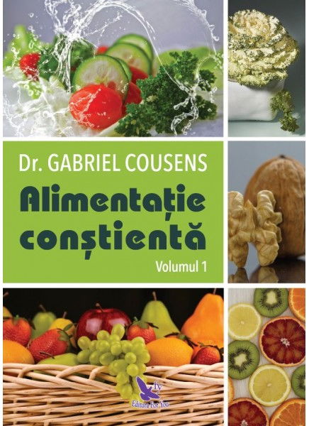 ALIMENTATIA CONSTIENTA VOL I,II de DR. GABRIEL COUSENS [1]