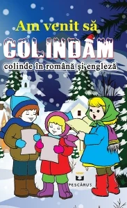 Am venit sa colindam (colinde in romana si engleza) [1]