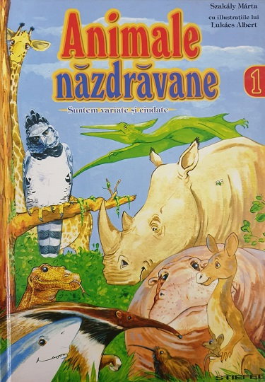 Animale nazdravane - suntem variate si ciudate (vol.1) [1]