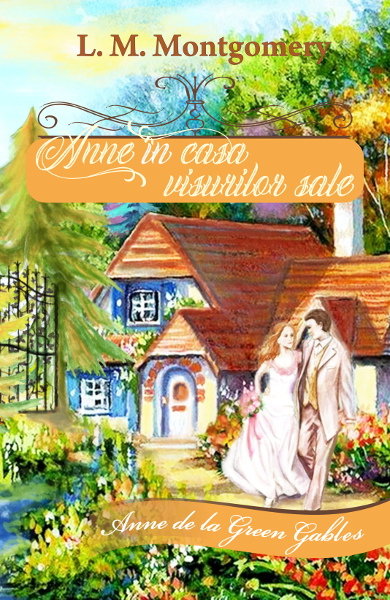 Anne in casa visurilor sale de Lucy Maud Montgomery [1]