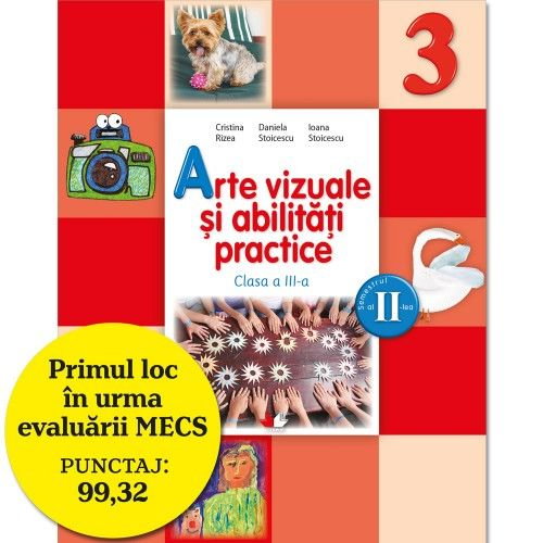 Arte vizuale si abilitati practice. Manual pentru clasa a III-a (semestrul II) de Daniela Stoicescu Ioana Stoicescu Cristina Rizea(contine editie digitala) [1]