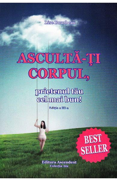 Asculta-ti corpul, prietenul tau cel mai bun de pe pamant de Lise Bourbeau [2]