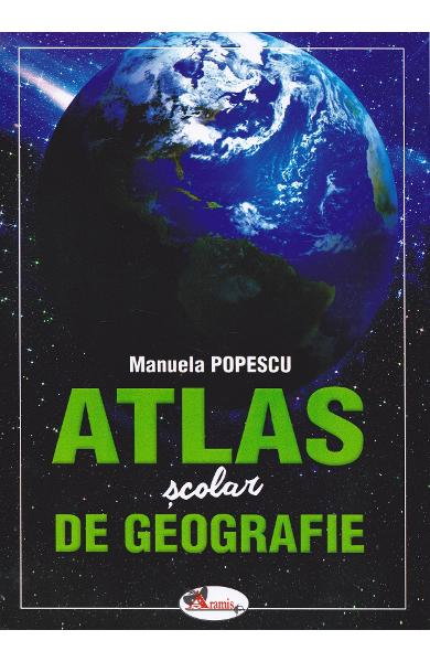 Atlas scolar de geografie - Manuela Popescu [1]
