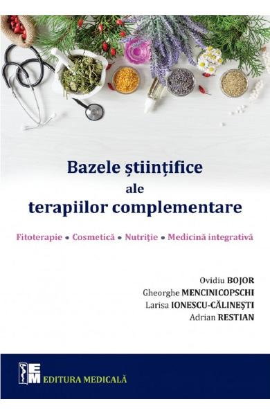 Bazele stiintifice ale terapiilor complementare. Fitoterapie. Cosmetica. Nutritie. Medicina integrativa [1]