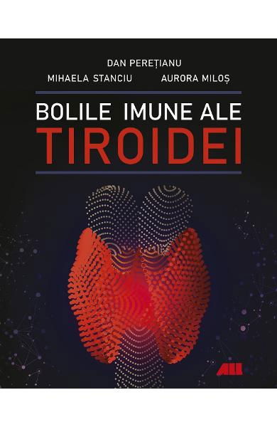 Bolile imune ale tiroidei de Dan Peretianu, Mihaela Stanciu, Aurora Milos [1]