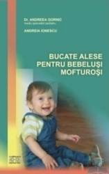 Bucate alese pentru bebelusi mofturosi de Dr.Andreea Gornic [1]