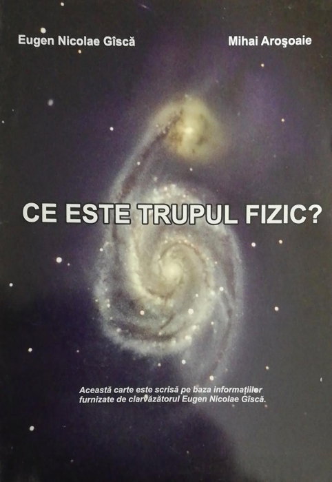 Ce este trupul Fizic de Eugen Nicolae Gisca, Mihai Arosoaie [1]