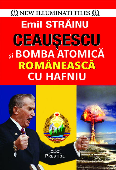 Ceausescu si Bomba Atomica Romaneasca cu Hafniu de Emil Strainu [2]
