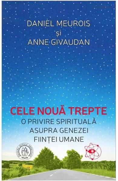 Cele noua trepte. O privire spirituala asupra genezei fiintei umane de Anne Givaudan Daniel Meurois [2]