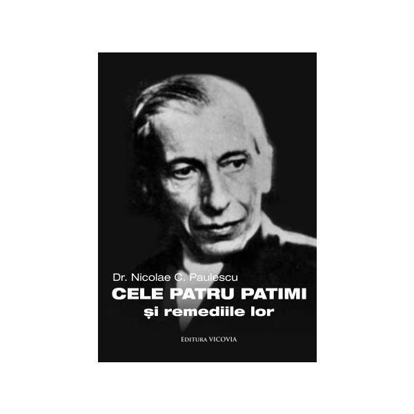 Cele patru patimi si remediile lor de Nicolae C. Paulescu [2]