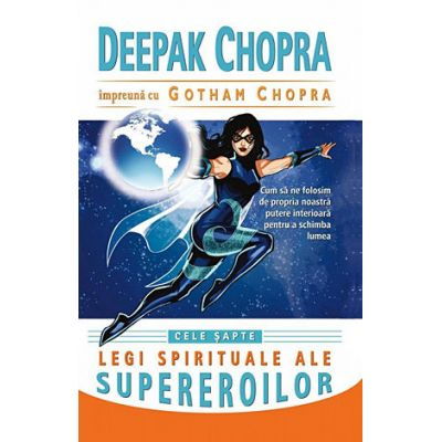 Cele sapte legi spirituale ale supereroilor de Deepak Chopra [1]