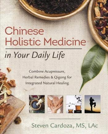 Chinese Holistic Medicine in Your Daily Life [1]