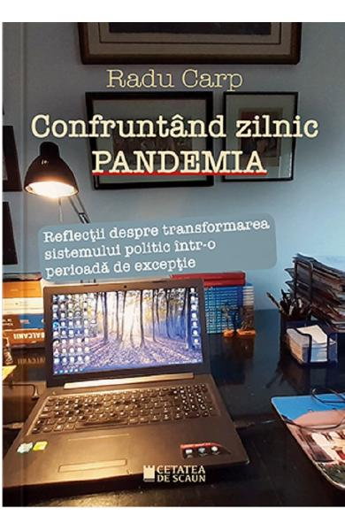 Confruntand zilnic pandemia. Reflectii despre transformarea sistemului politic intr-o perioada de exceptie [1]