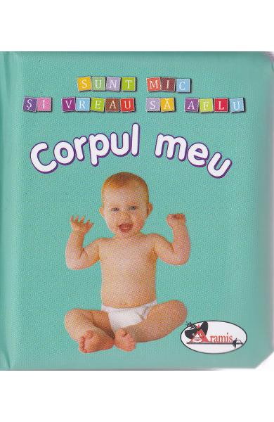 Corpul meu - Sunt mic si vreau sa aflu [1]