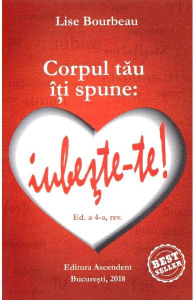 Corpul tau iti spune: iubeste-te! ed. 4 de Lise Bourbeau [2]